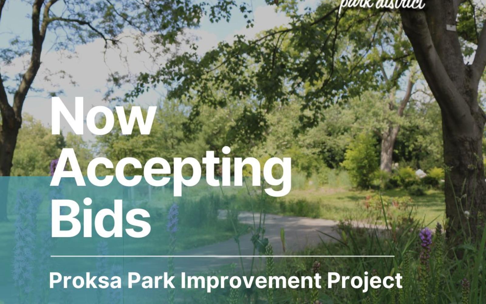 A graphic with a photo of a walking path, flowers and trees in Proksa Park and the words Now Accepting Bids: Proksa Park Improvement Project