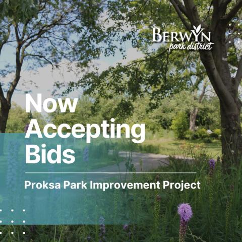A graphic with a photo of a walking path, flowers and trees in Proksa Park and the words Now Accepting Bids: Proksa Park Improvement Project